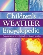 Children’s Weather Encyclopedia: Discover the Science Behind Our Planet’s Weath