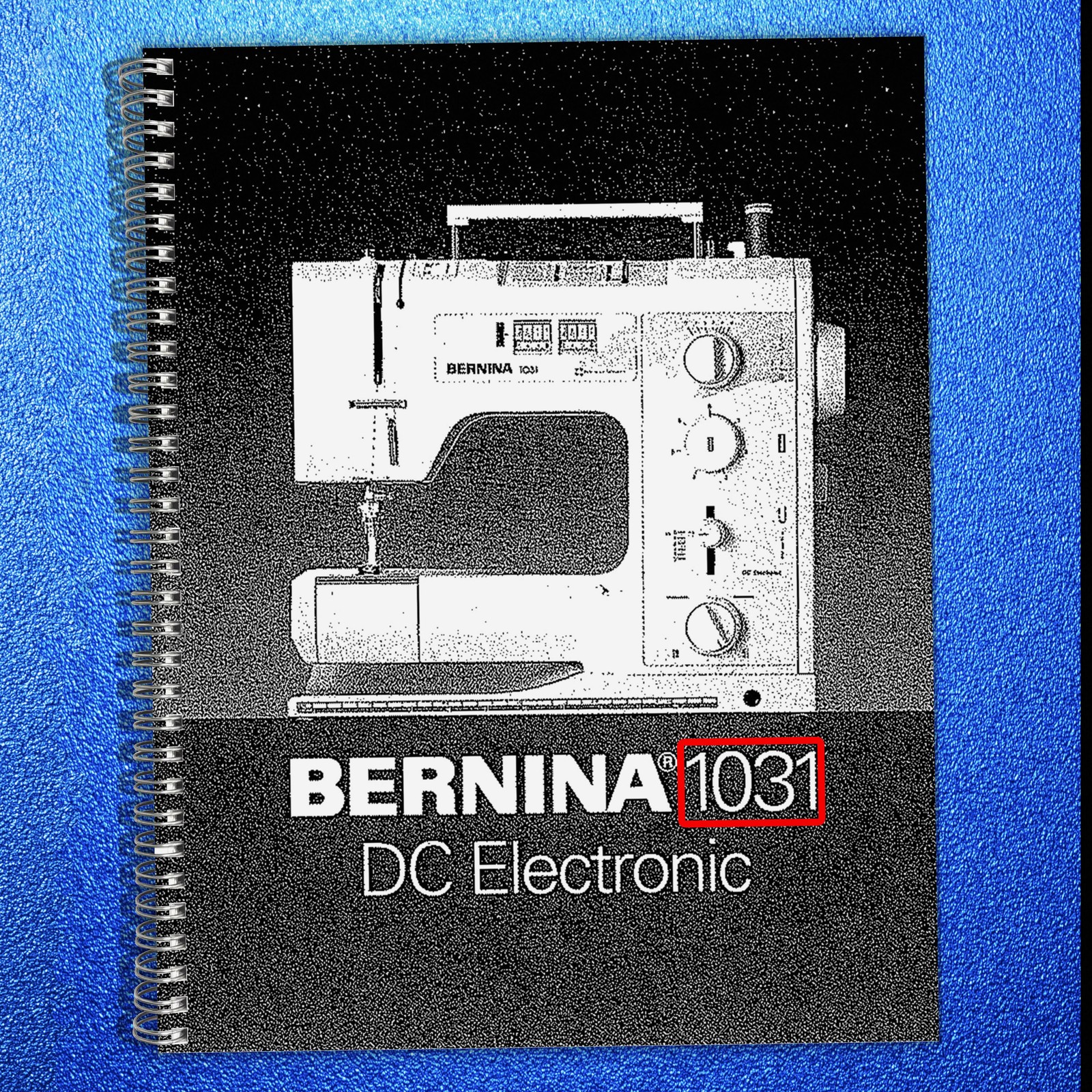 BERNINA 1031DC User Manual USER Instruction Guide TOUGH LOOP BINDING