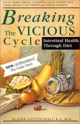 Breaking the Vicious Cycle: Intestinal Health Through Diet Gottschall MS, Elain