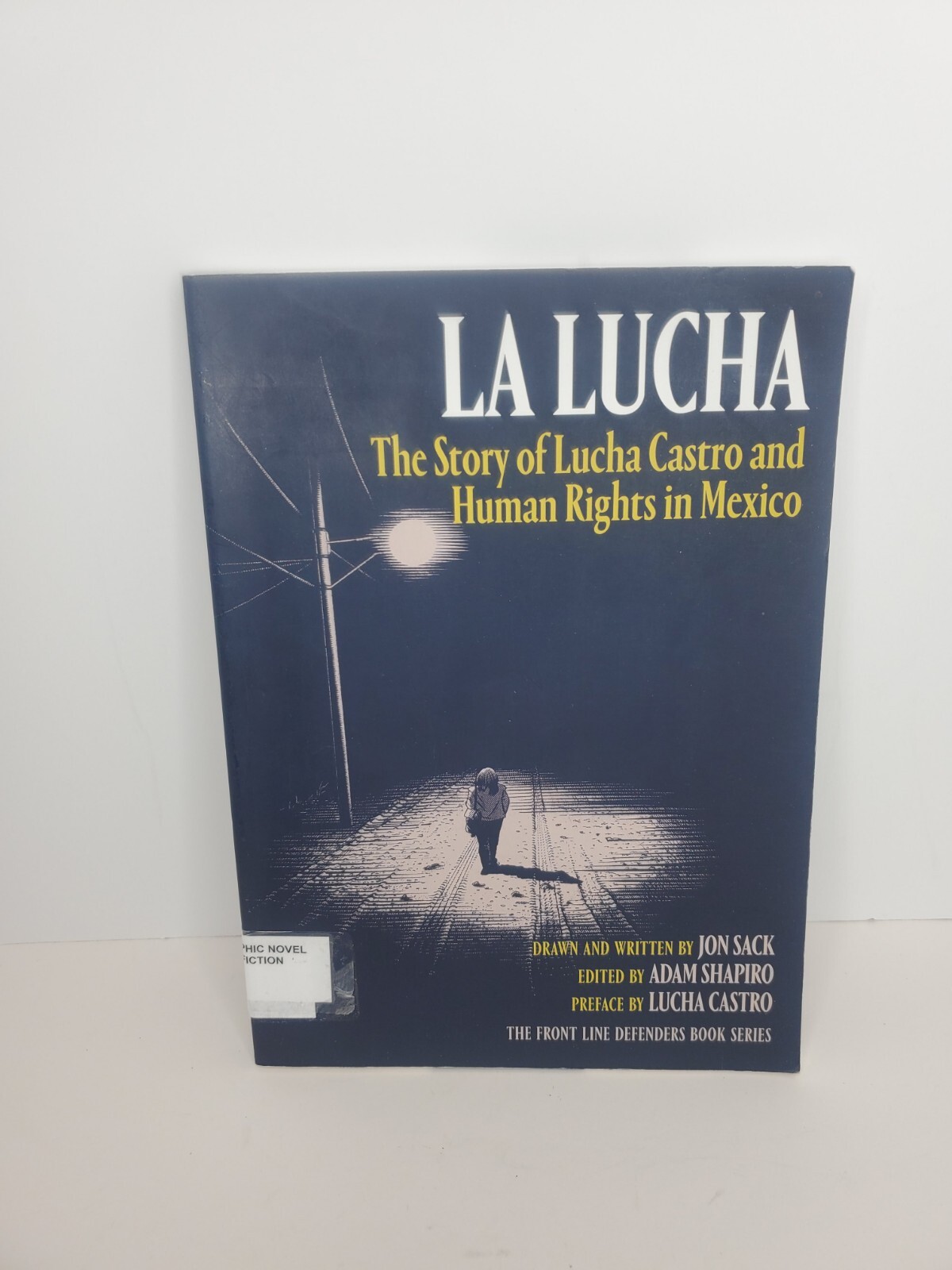 La Lucha: The Story of Lucha Castro and Human Rights in Mexico -John Sack