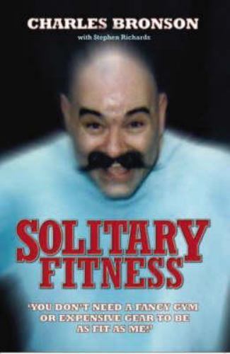 Solitary Fitness, Paperback by Bronson, Charles, Brand New, Free shipping in …