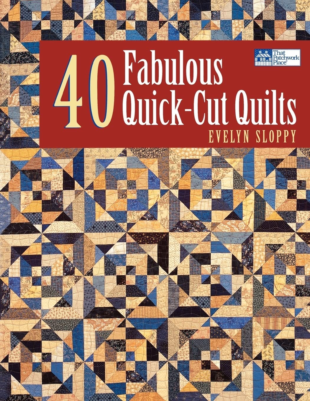 40 Fabulous Quick-Cut Quilts – Sloppy, Evelyn – Good – See condition notes