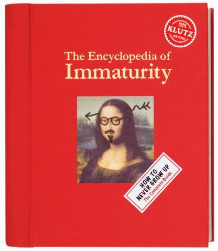 The Encyclopedia of Immaturity – 159174427X, hardcover-spiral, Editors of Klutz