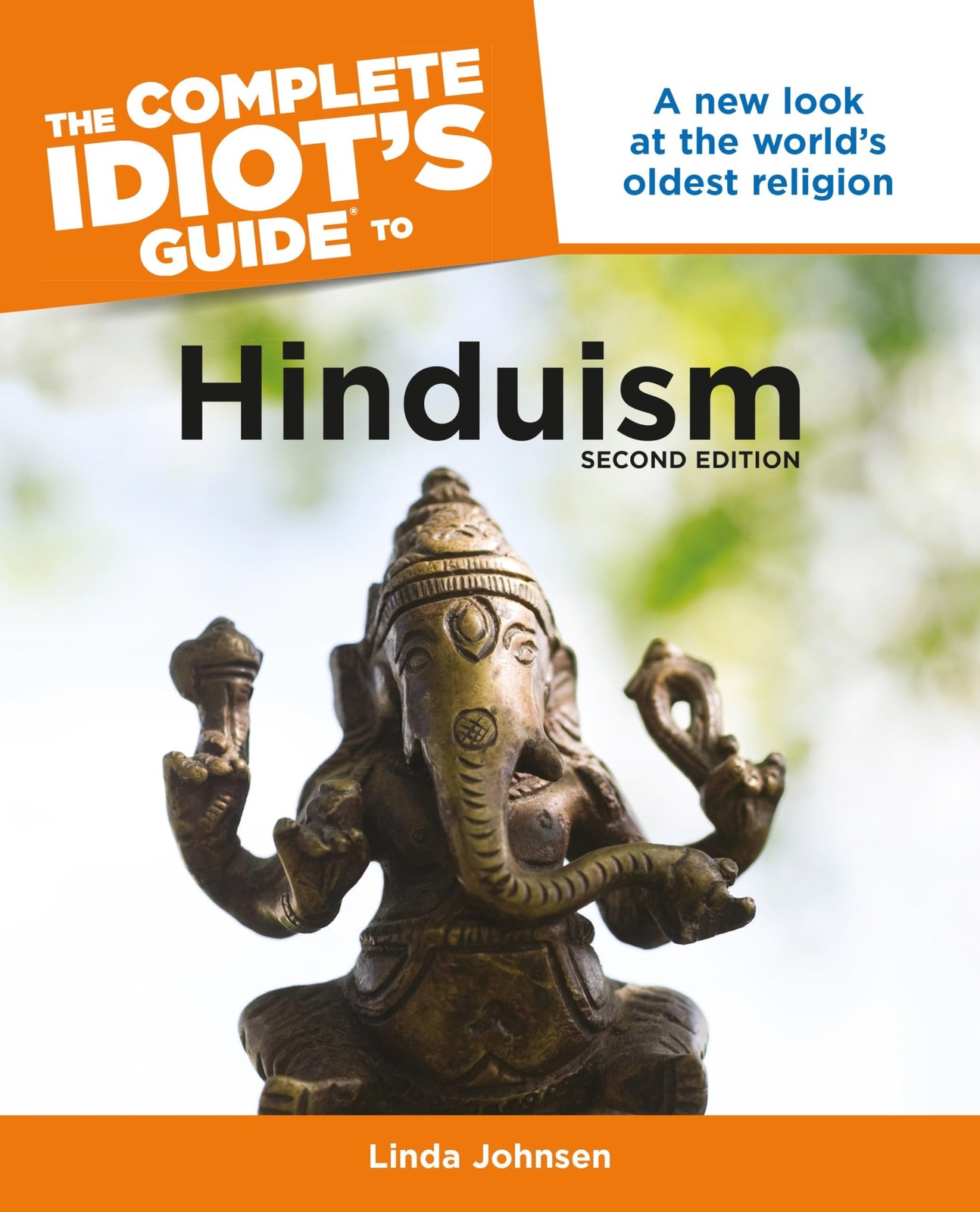 The Complete Idiot’s Guide to Hinduism, 2nd Edition: A New Look at the World…