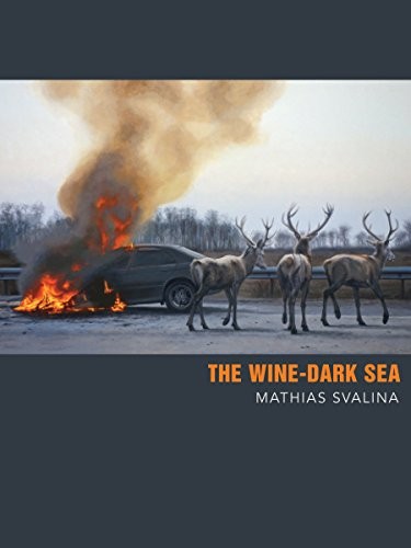 THE WINE-DARK SEA By Mathias Svalina