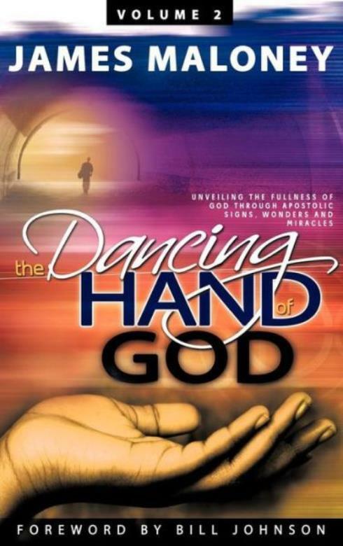 Volume 2 The Dancing Hand Of God: Unveiling The Fullness Of God Through Apo…