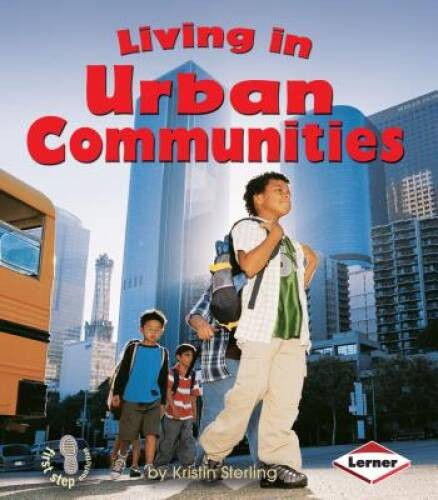 Living in Urban Communities (First Step Nonfiction (Paperback)) – GOOD