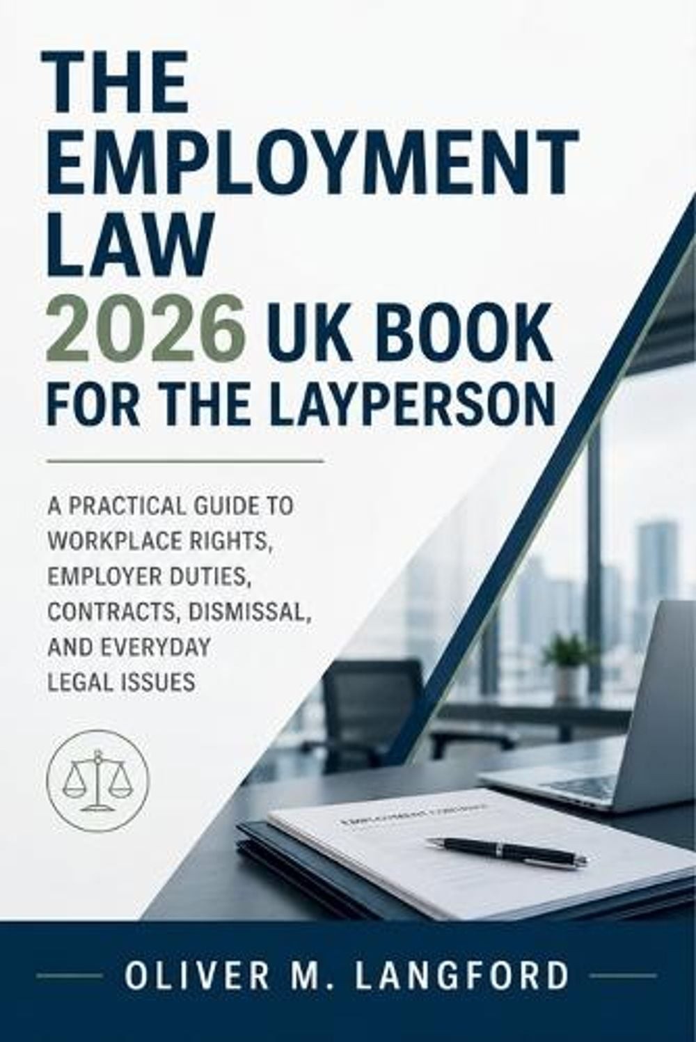 The Employment Law 2026 UK Book for the Layperson: A Practical Guide to Workplac