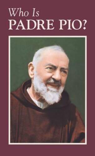 Who is Padre Pio – Paperback By Anonymous – VERY GOOD