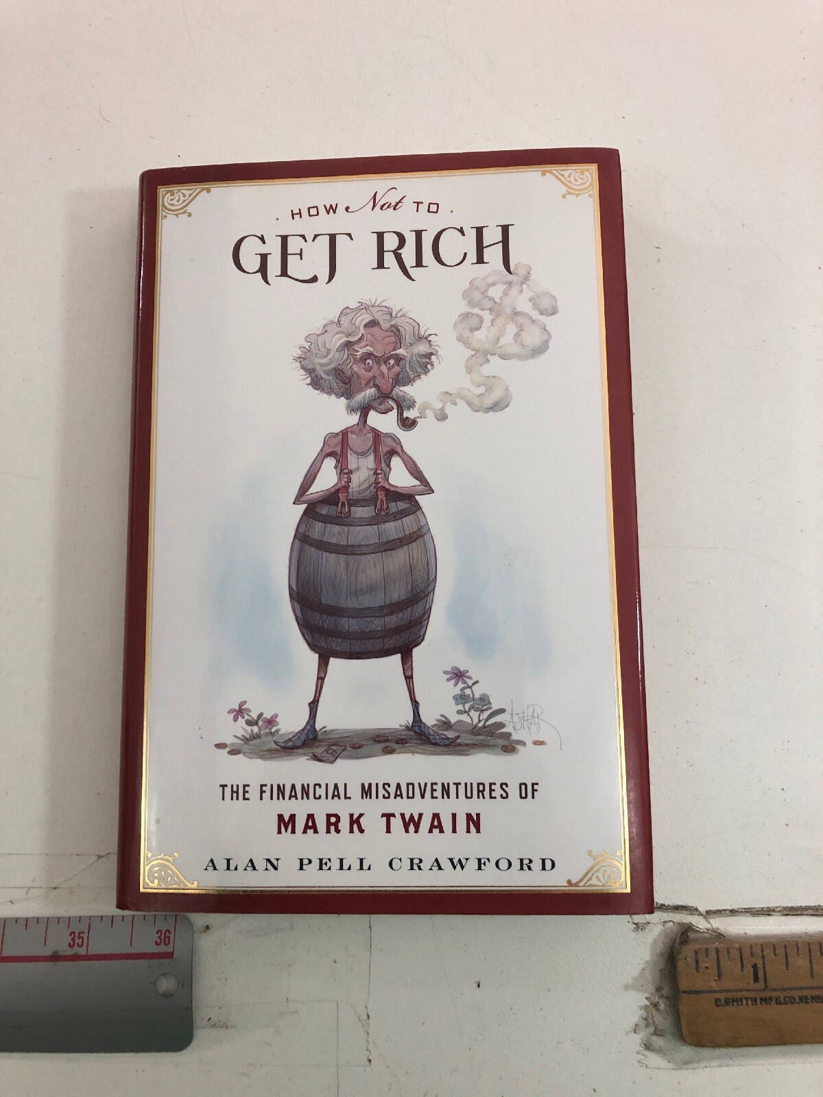 How Not to Get Rich – Alan Pell Crawford (2017, Hardcover, Dust Jacket)