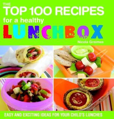 The Top 100 Recipes for a Healthy Lunchbox: Easy and Exciting Ideas – VERY GOOD