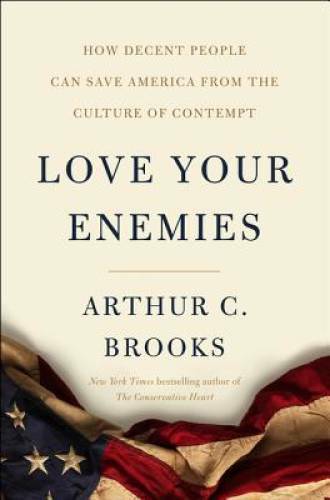 Love Your Enemies: How Decent People Can Save America from the Cultu – VERY GOOD