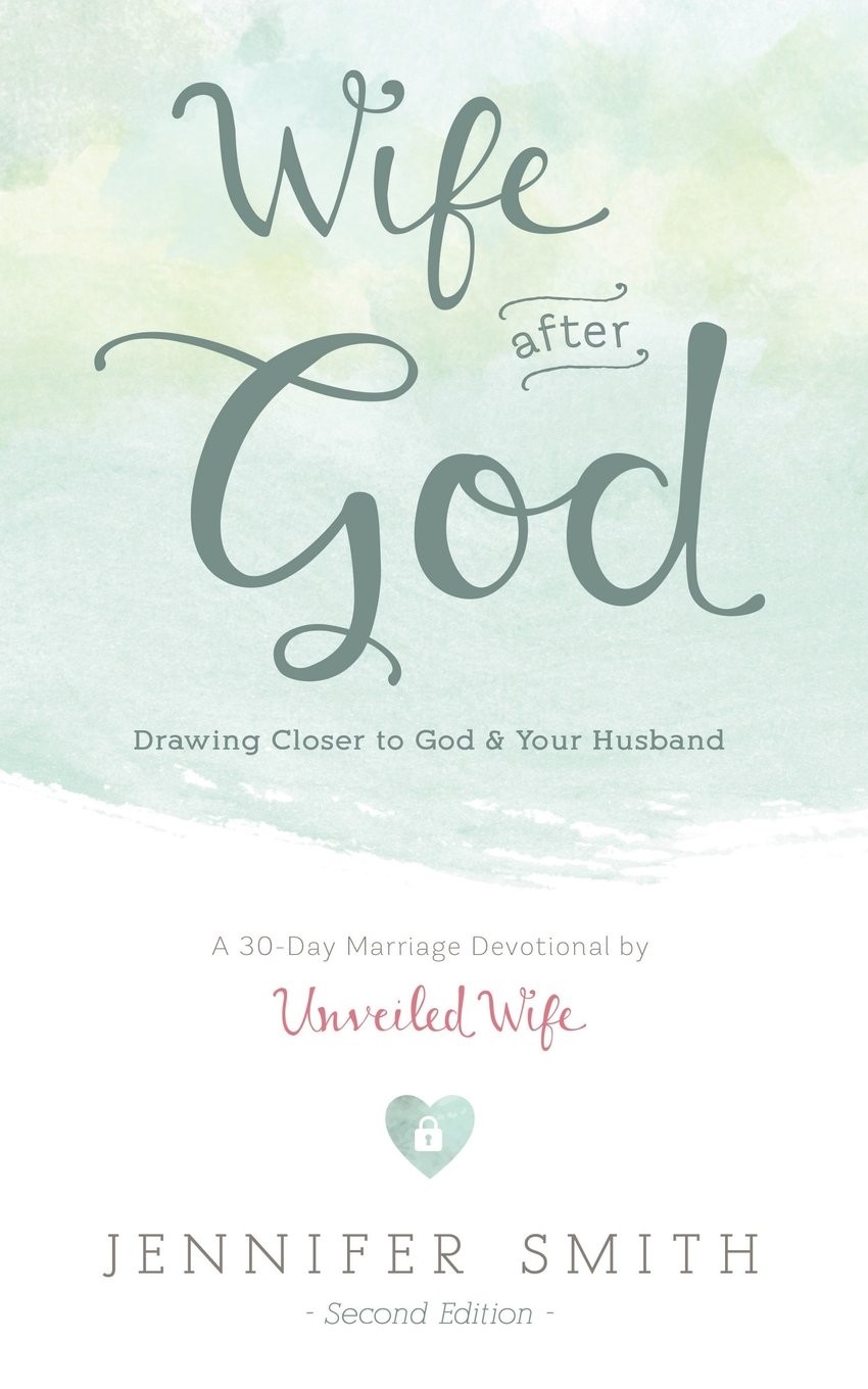 Wife After God: Drawing Closer to God & Your Husband (Couples Devotionals, M…