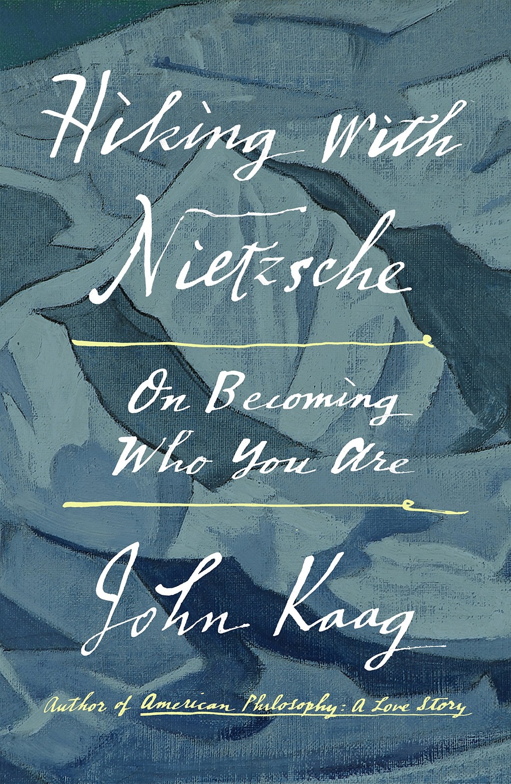 Hiking with Nietzsche: On Becoming Who You Are – hardcover Kaag, John