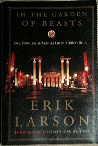 In the Garden of Beasts by Erik Larson (2011-08-02)