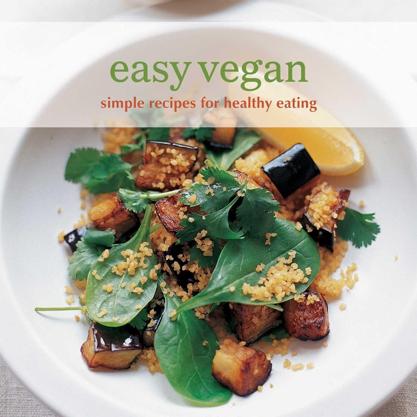 Easy Vegan: Simple recipes for healthy eating – hardcover Ryland Peters & Sm…