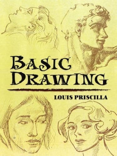 Basic Drawing (Dover Art Instruction) by Louis Priscilla