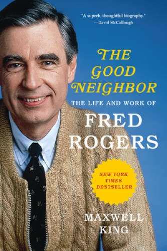 The Good Neighbor: The Life and Work of Fred Rogers – Paperback – GOOD