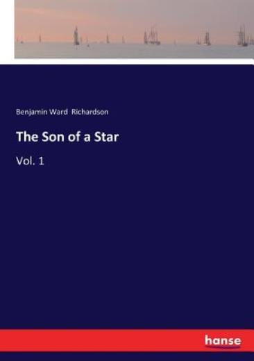 The Son Of A Star: Vol 1