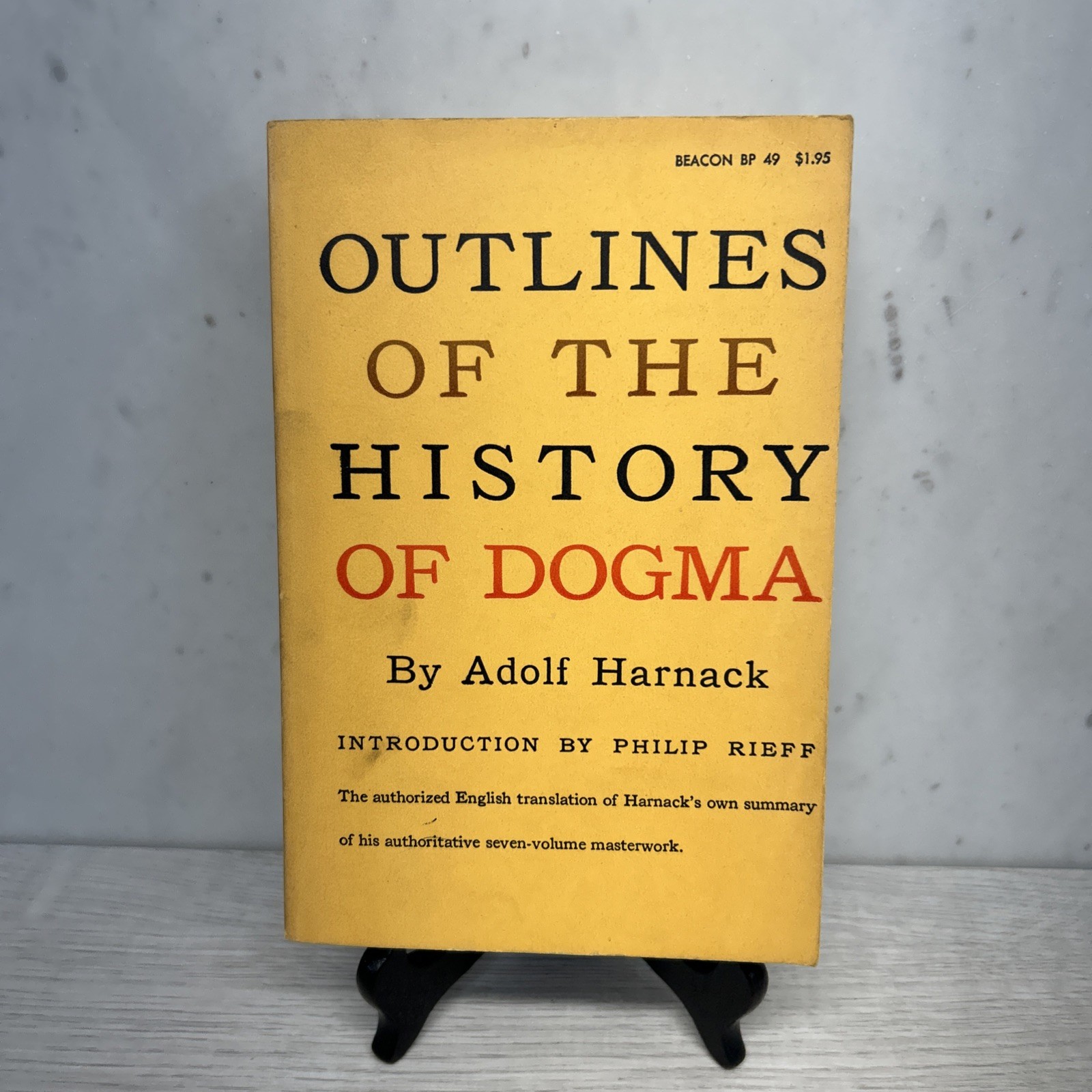 Outlines Of The History Of Dogma – Adolf Harnack BEACON PRESS 1957 Philip Rieff