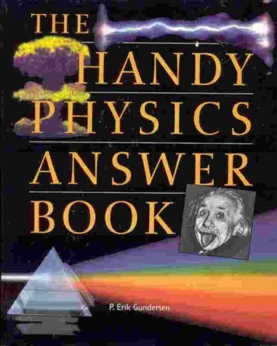 The Handy Physics Answer Book by Gundersen, P. Erik