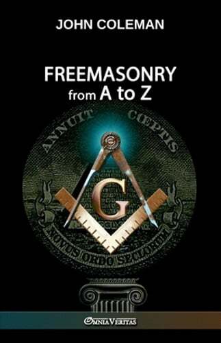Freemasonry From A To Z by John Coleman: New