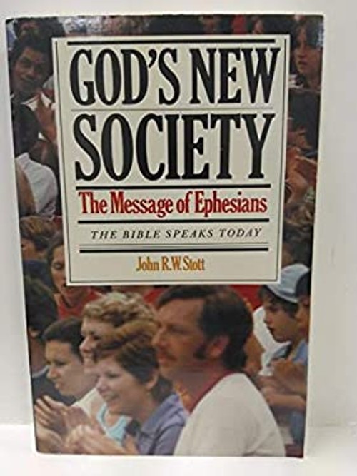 God’s New Society : The Message of Ephesians Paperback John Stott