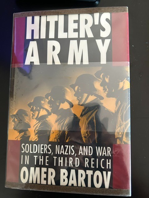 Hitler’s Army : Soldiers, Nazis, and War in the Third Reich by Omer Bartov…