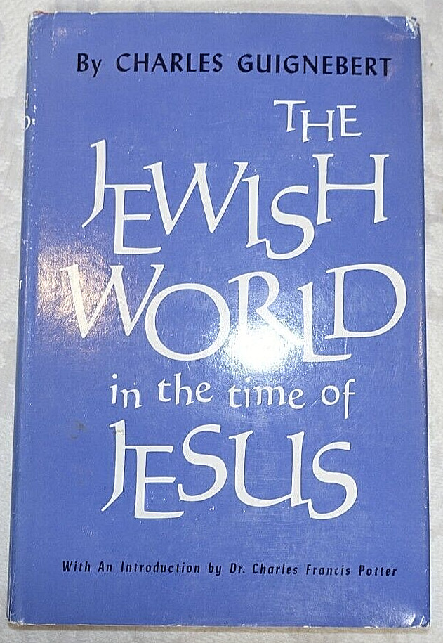 The Jewish World in the Time of Jesus by Charles Guignebert – 1968 HC/DJ