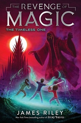 The Timeless One (4) (The Revenge of Magic) by Riley, James