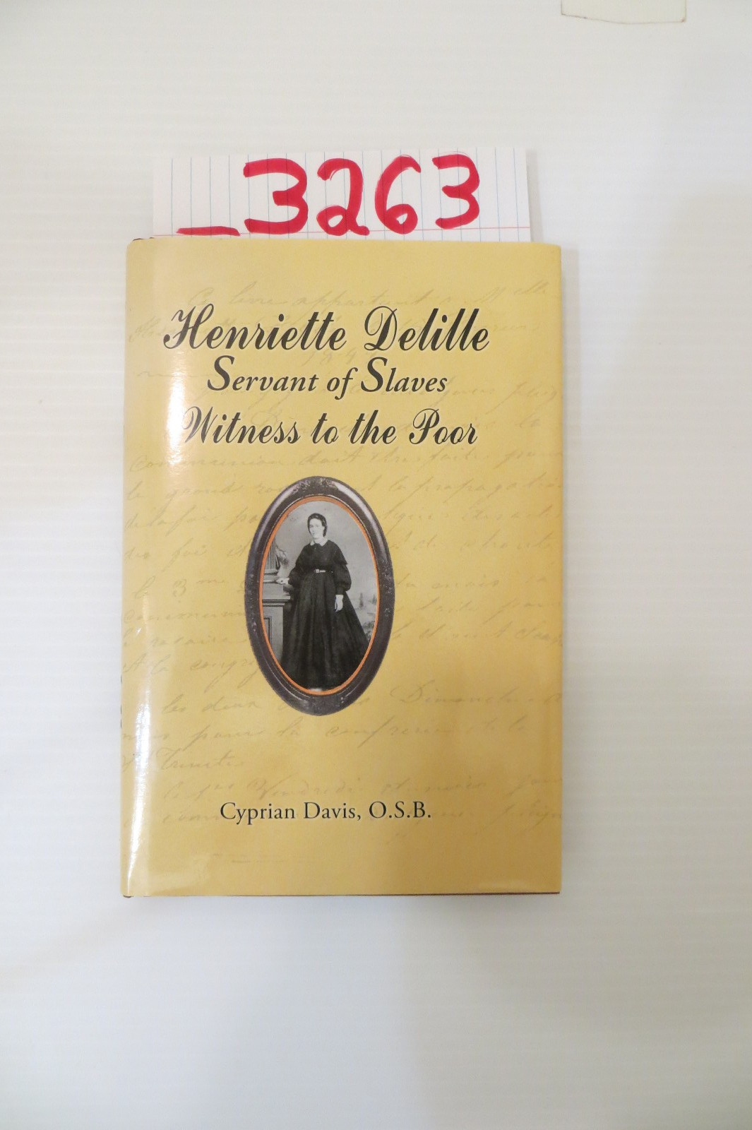 HENRIETTE DELILLE : SERVANT OF SLAVES – WITNESS TO THE POOR