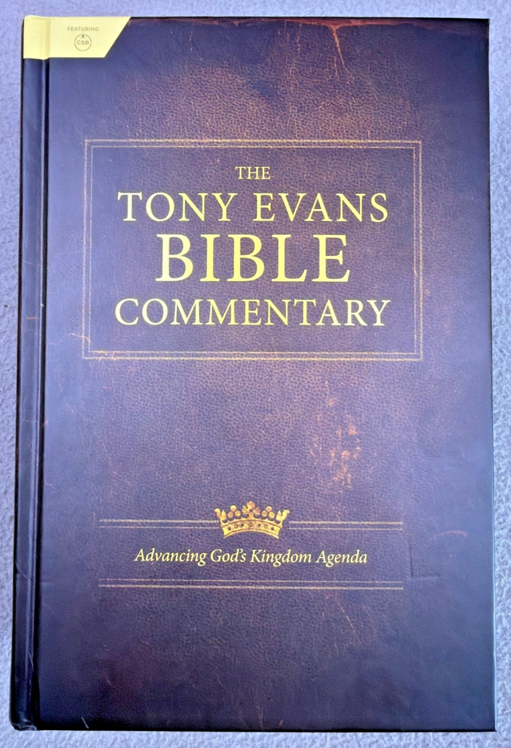 The Tony Evans Bible Commentary Advancing God’s Kingdom Agenda CSB Hardcover