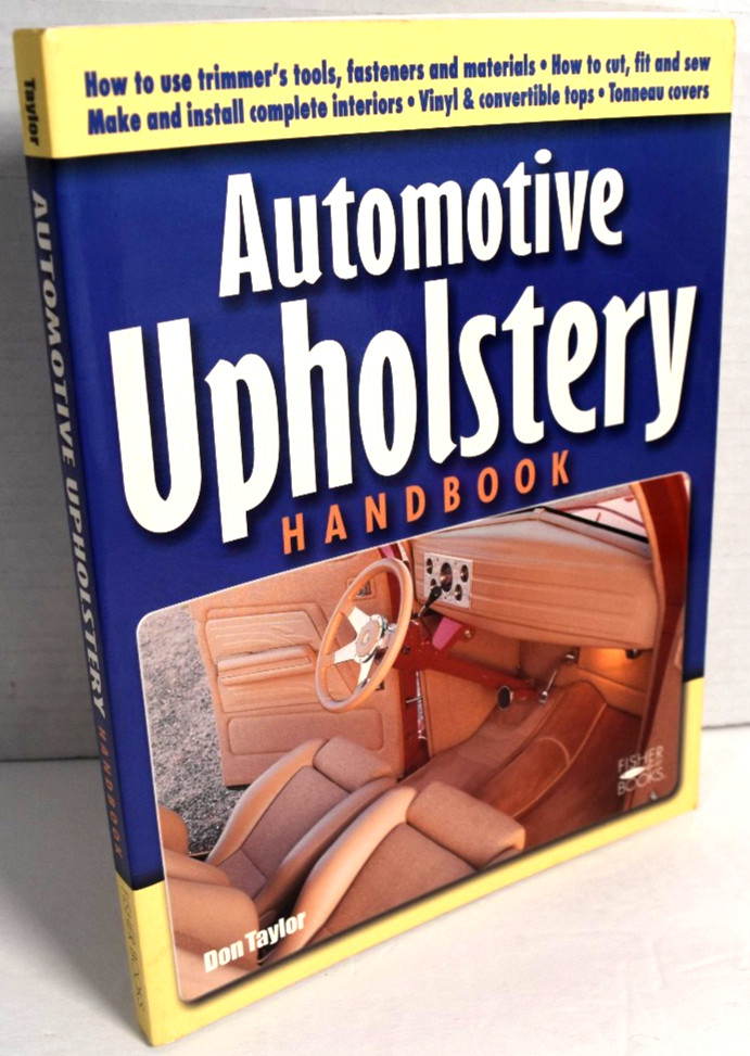 Automotive Upholstery Handbook by Don Taylor (2011, Trade Paperback) *BRAND NEW*