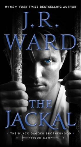 The Jackal (1) (Black Dagger Brotherhood: Prison Camp) By Ward, J.R. – VERY GOOD