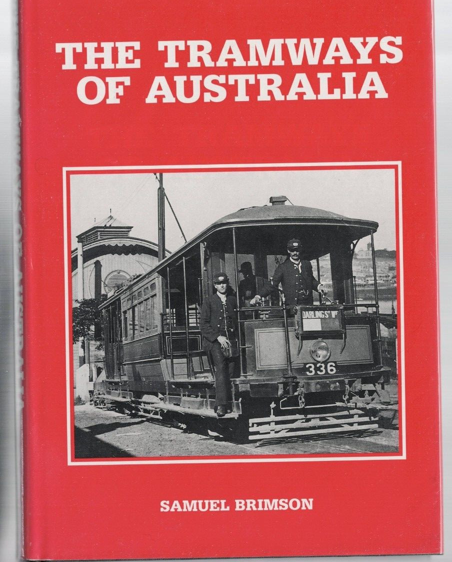 AUSTRALIANA ,THE TRAMWAYS OF AUSTRALIA by SAMUEL BRIMSON , HC/DJ , 1983 , 1ST ED