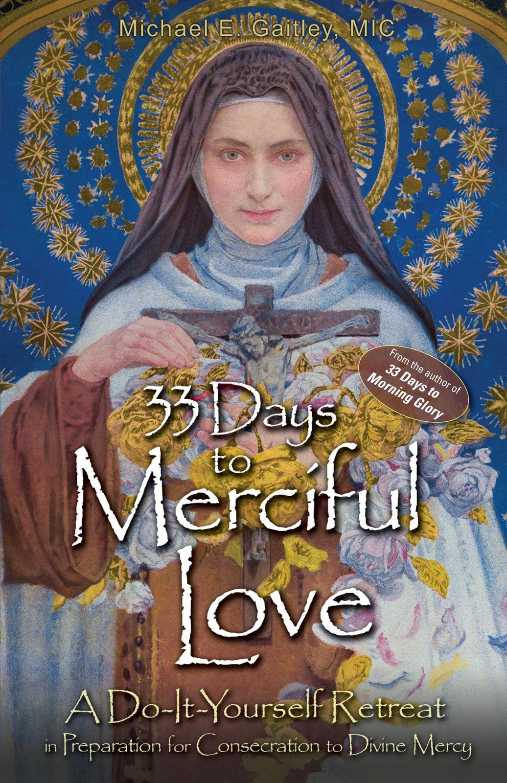 33 Days to Merciful Love: A Do-It-Yourself Retreat in Preparation for Consec…