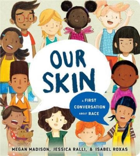 Megan Madison Jessica Rall Our Skin: A First Conversation About Rac (Board Book)