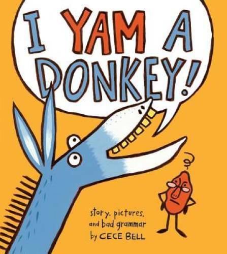 I Yam a Donkey! – Hardcover By Bell, Cece – GOOD