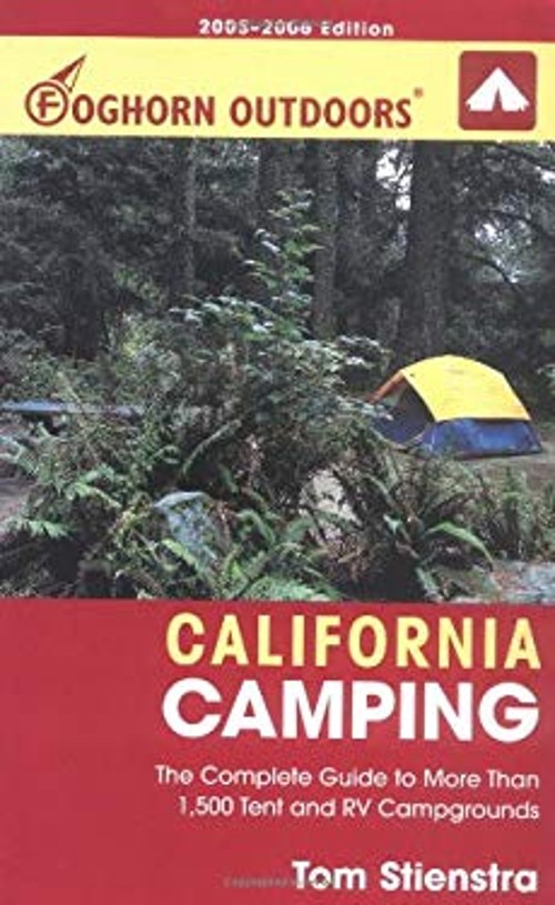 Foghorn Outdoors California Camping : The Complete Guide to More