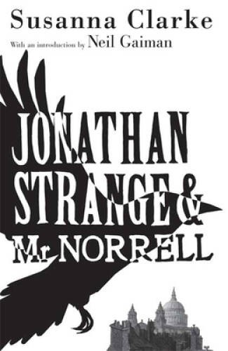 Jonathan Strange and Mr Norrell – Paperback By Clarke, Susanna – GOOD