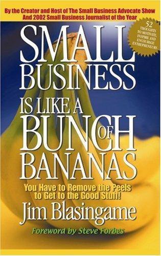 Small Business Is Like a Bunch of Bananas- Jim Blasingame, 0970927800, hardcover