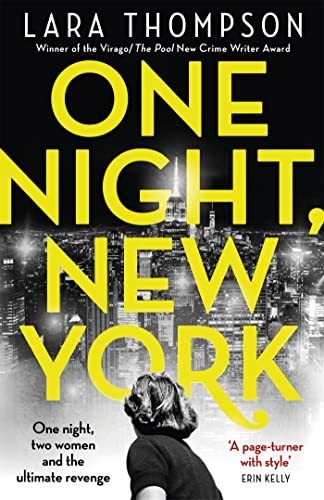 One Night, New York: ‘A page turner with style’ (Erin Kelly) by Thompson, Lara