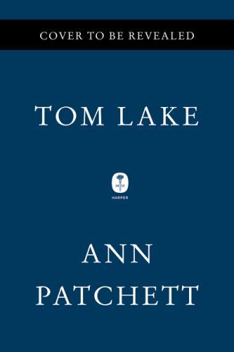 Tom Lake: A Reese’s Book Club Pick – hardcover, 006332752X, Ann Patchett