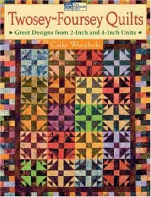 Twosey-Foursey Quilts : Great Designs from 2-Inch and 4-Inch Unit