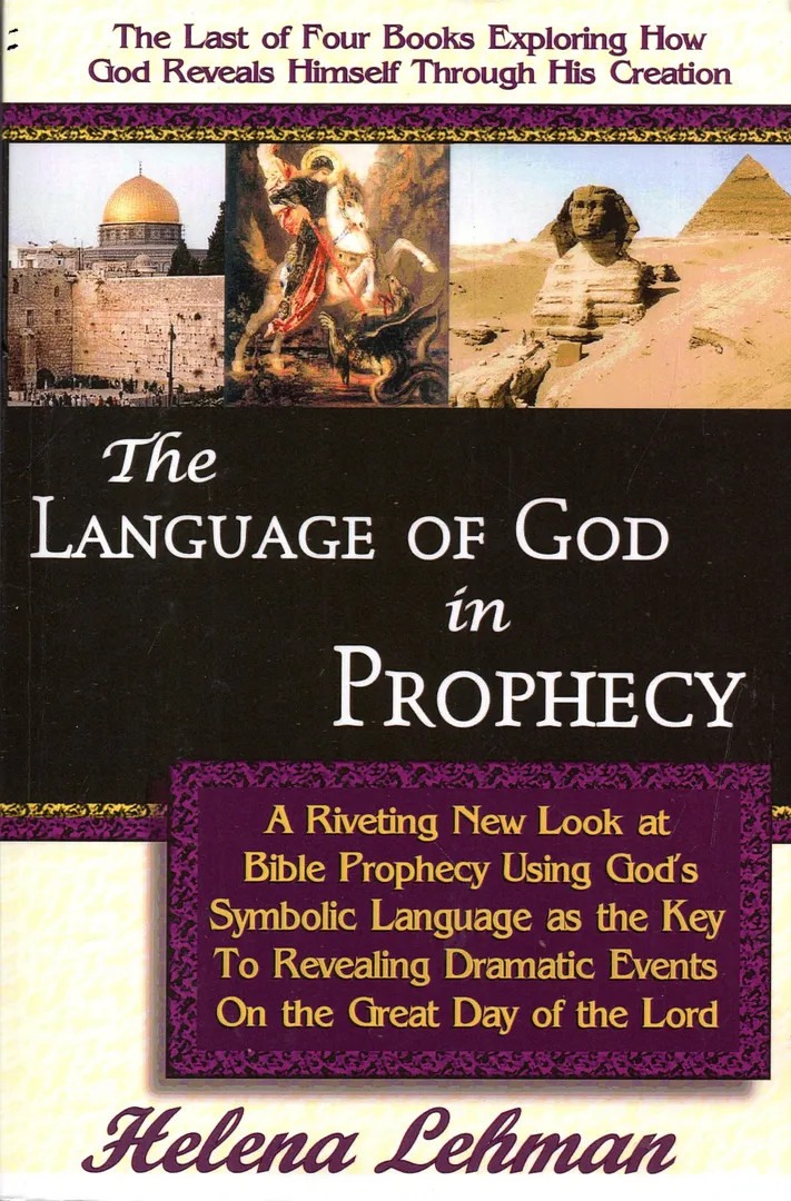 The Language of God in Prophecy, A Dynamic New Look at Bible Prophecy Using Go..