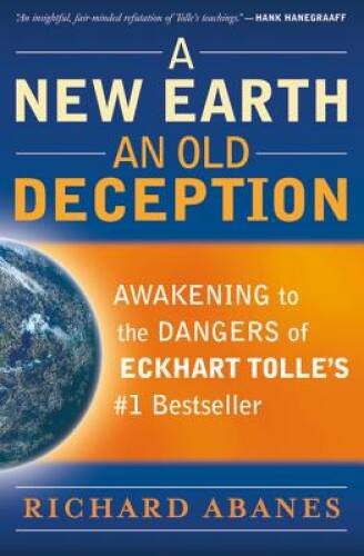 A New Earth, An Old Deception: Awakening to the Dangers of Eckhart Tolle – GOOD