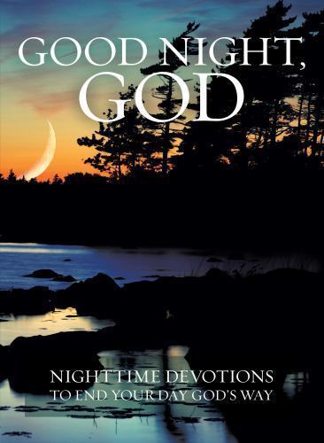 Good Night, God: Night Time Devotions to End Your Day God’s Way, Cook, David C,