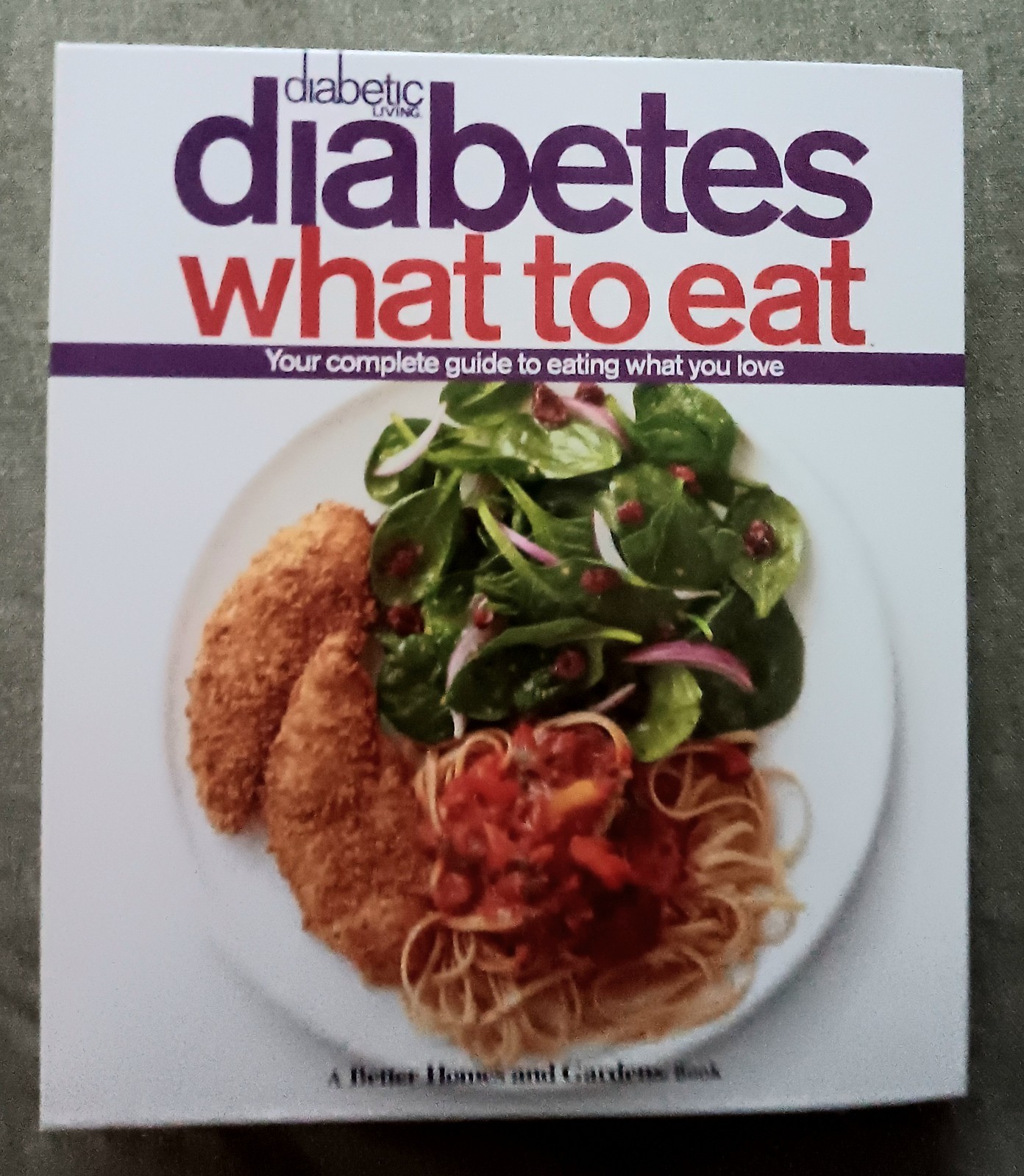 Diabetic Living Diabetes What to Eat By Better Homes and Gardens