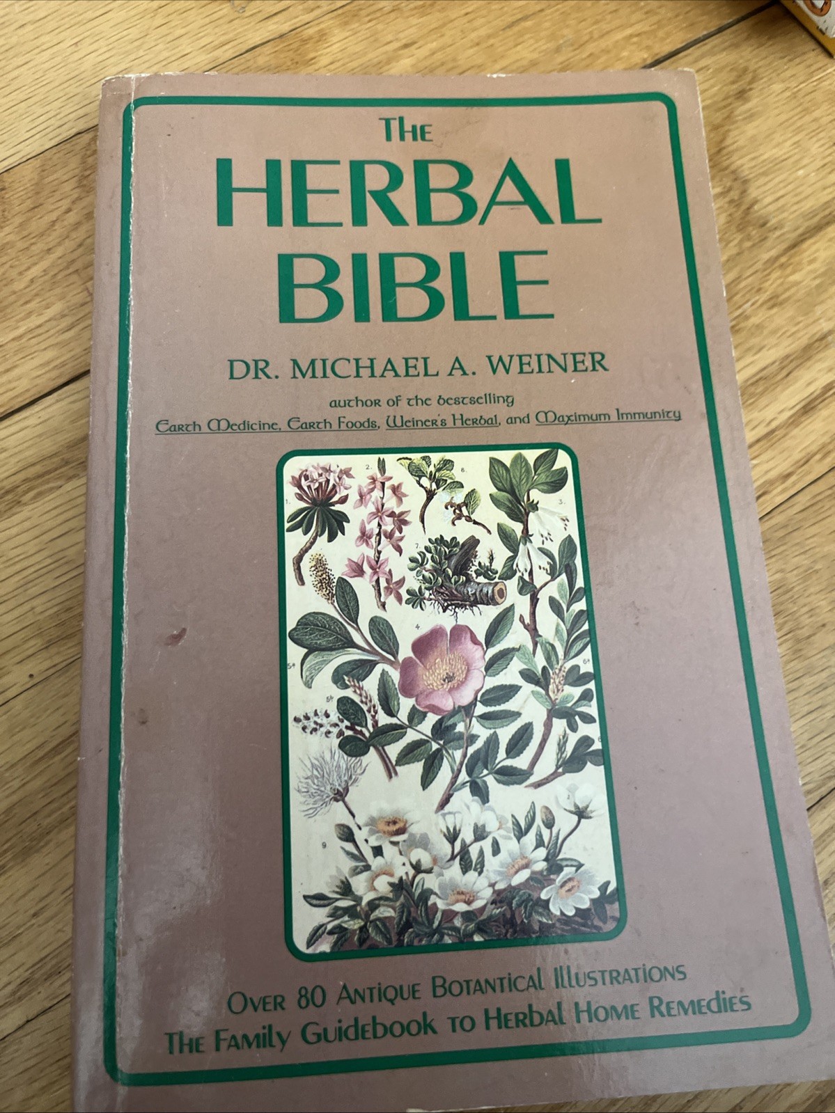 The Herbal Bible By Dr. Michael A.Weiner Herbal Home Remedies Vintage Book 1992