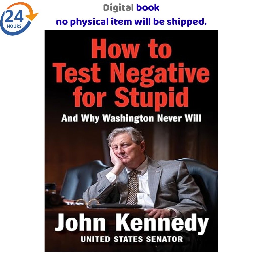 How to Test Negative for Stupid: And Why Wash 2025 John Kennedy